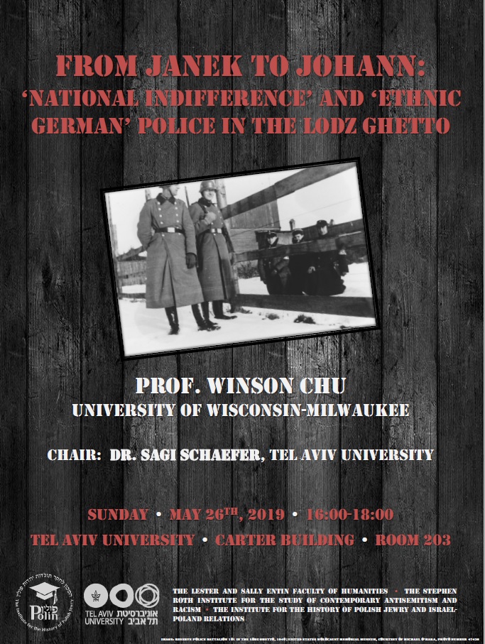Prof Winson Chu From Janek To Johann National Indifference And Ethnic German Police In The Lodz Ghetto The Stephen Roth Institute For The Study Of Contemporary Antisemitism And Racism