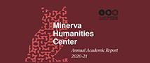 Minerva Humanities Center - Academic Report 2020/21