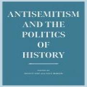 Publication of "Antisemitism and the Politics of History"